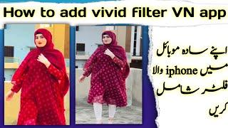 how to add iphone vivid filter vn app |iphone new filter vn video editing | tech bhai pk