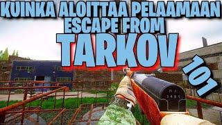 Kuinka Aloittaa Pelaamaan Escape From Tarkovia