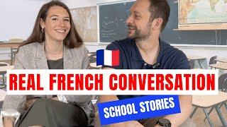 Learn French with Real Conversation: Our School Stories (+ FR / EN subtitles)