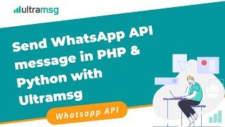 Send WhatsApp API message in PHP | Python  with Ultramsg