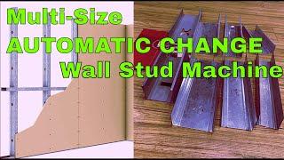 【Wall Stud Machine 】: Multi size wall Stud and Track Forming Machine (AUTOMATIC CHANGE)