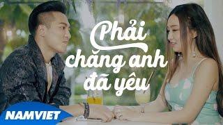 Phải Chăng Anh Đã Yêu - Châu Khải Phong [MV 4K Official]