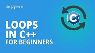 For Loops In C++ For Beginners | C++ Tutorial For Beginners | C++ Programming Basics | Simplilearn