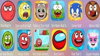 Red Ball 6,Red Ball 5,Red Ball 4,Angry Ball,Red Ball Adventures,Mario Ball,Sonic Ball,Om Nom Ball