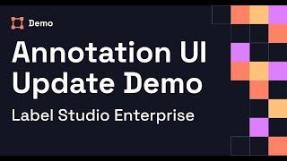Annotation UI Update Demo - Label Studio Enterprise