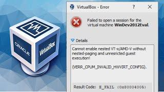 VirtualBox - Cannot enable nested VT-x/AMD-V without nested-paging and unrestricted guest execution!