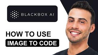 How To Use Blackbox AI Image To Code | Blackbox AI Tutorial (2025)