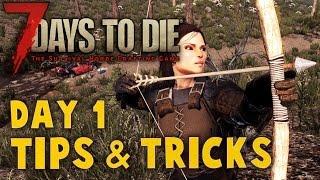 7 Days to Die Tips and Tricks | Day 1 Tips and Tricks | 7 Days to Die Beginners Guide Beginner tips