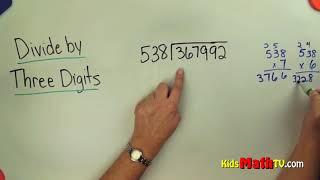 Long division by three digit numbers, 4th, 5th, 6th and 7th grades