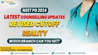 NEET PG2024 LATES UPDATE ABOUT COUNSELLING/ REALITY CHECK ON REVISED CUTOFF WHICH BRANCH POSSIBLE