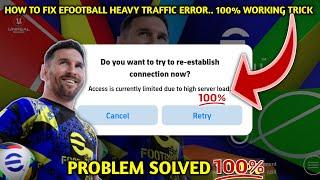 Access is currently limited due to high server load How to Fix|Heavy Traffic eFootball Error Fixing