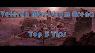 Top 5 Veteran Malestrom Arena Tips