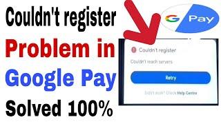 couldn't register problem in google pay!google pay couldn't register problem