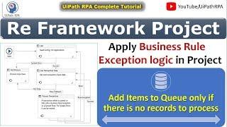 RE-Framework-Apply Business Exception Logic |Avoid Duplicate Records in Re Framework|UiPathRPA