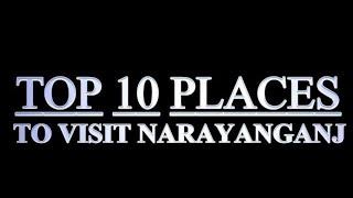 Top 10 Places To Visit Narayanganj