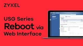 Zyxel USG Series - Reboot USG Devices via Web Interface