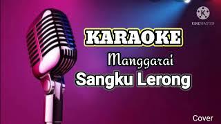 Lagu KARAOKE/Manggarai Terbaru SANGKU LERONG /Arsan Rahmat.