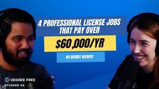 4 Professional License Jobs That Pay Over $60,000 - Ep. 64 | Degree Free with Ryan and Hannah