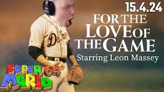 For The Love of the Game [15.4.24]