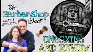 The Barbershop Duet - Rebrab Shave Soap by Shannon’s Soaps and The Razor Company - Unboxing & Review