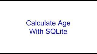 Calculate Age in SQLite | SQL Bits | Kovolff