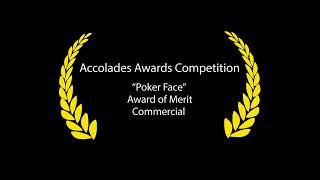 Accolades Awards - Award of Merit - Commercial - "Poker Face"