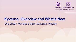 Kyverno: Overview and What's New - Chip Zoller, Nirmata & Zach Swanson, Wayfair