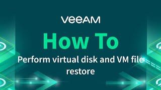 How to perform virtual disk and VM file restore