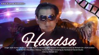 Haadsa | Amit Kumar | Recreated Version