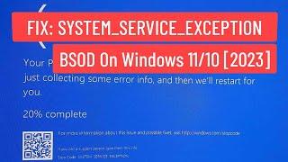 FIX: SYSTEM_SERVICE_EXCEPTION BSOD On Windows 11/10 [2023]