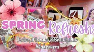 Spring Refresh  | Kobo, iPhones, and Switch Lite Makeover! ️