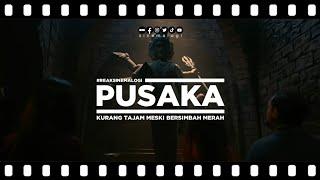 review PUSAKA: Kurang Tajam Meski Bersimbah Merah