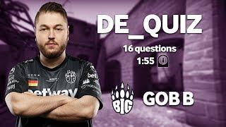 gob b Plays De_Quiz | CS:GO Quick Fire Quiz