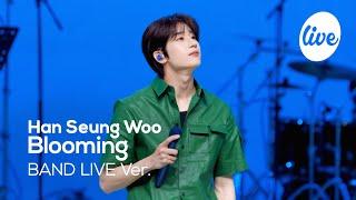 [4K] Han Seung Woo - “Blooming” Band LIVE Concert [it's Live] K-POP live music show