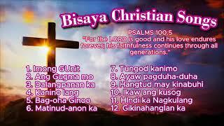 Bisaya Christian song 2024 best playlist