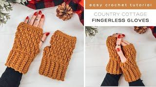 Country Cottage Fingerless Gloves Crochet Tutorial - Easy Crochet Pattern - 3 Sizes