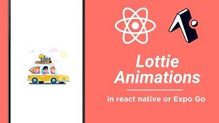 How to use Lottie Animations in react Native and FIX expo App Crash