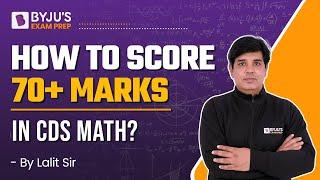 How to Score 70 + marks in CDS Maths I CDS 2023 Preparation