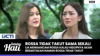 TIDAK TAKUT! Sama Sekali Rossa Dengan Semua Ancaman Lia - SETULUS HATI Part 4