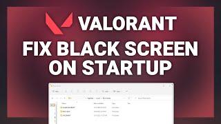 Valorant – How to Fix Black Screen on Startup in Valorant! | Complete 2022 Tutorial