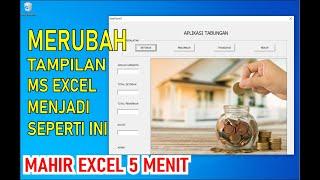 MERUBAH TAMPILAN EXCEL MENJADI APLIKASI DENGAN VBA