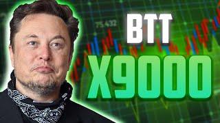 BTT X9000 HERE'S WHY & WHEN?? - BITTORRENT PRICE PREDICTIONS & NEWS