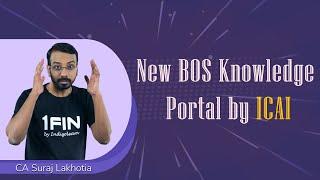 New BOS Knowledge Portal by ICAI