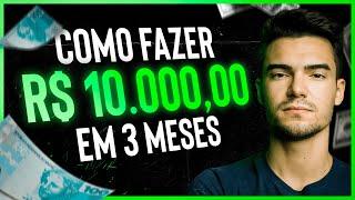 Como ganhar 10 mil reais em 3 MESES | Como ganhar dinheiro na internet