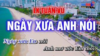 Liên Khúc Tuấn Vũ Ngày Xưa Anh Nói Karaoke Full Beat - Hoàng Dũng Karaoke