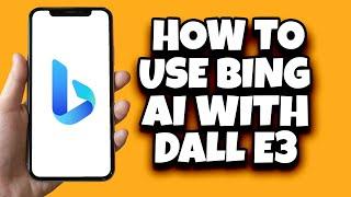 How To Use Dalle 3 On Bing AI (Updated)