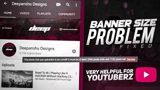 How To Fix Youtube Banner Size Problem On Android | Very Helpful For Youtuberz |By Deepanshu Designs