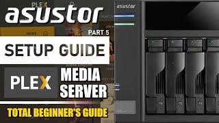 Asustor NAS - PLEX FIRST TIME SETUP GUIDE