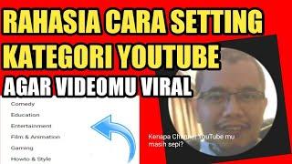 CARA MEMILIH KATEGORI YOUTUBE YANG BENAR AGAR VIDEO BANYAK VIEWER