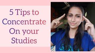 How to Concentrate on Studies?| 5 simple Tips to focus on Studies by Swetha